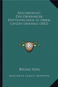 Beschreibung Der Oberharzer Huttenprozesse In Ihrem Ganzen Umfange (1852)