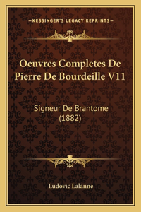 Oeuvres Completes De Pierre De Bourdeille V11