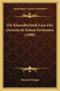 Klauseltechnik Leos Des Groszen In Seinen Sermonen (1908)