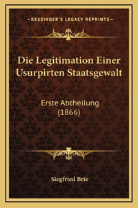 Die Legitimation Einer Usurpirten Staatsgewalt