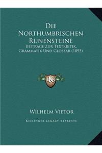 Die Northumbrischen Runensteine