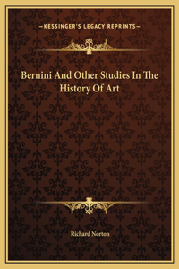 Bernini And Other Studies In The History Of Art