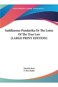 Saddharma-Pundarika Or The Lotus Of The True Law (LARGE PRINT EDITION)