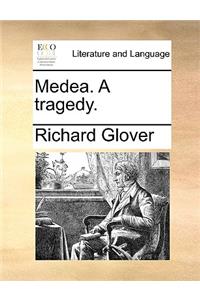 Medea. A tragedy.