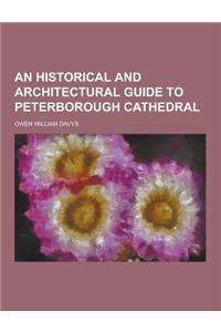 An Historical and Architectural Guide to Peterborough Cathedral