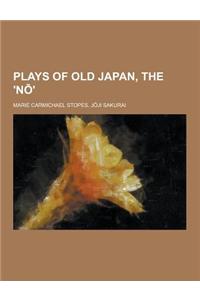 Plays of Old Japan, the 'n '