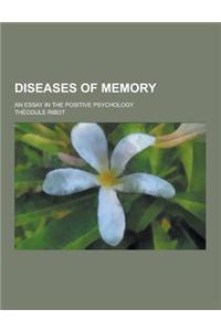 Diseases of Memory; An Essay in the Positive Psychology