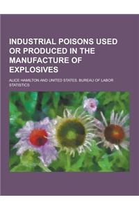 Industrial Poisons Used or Produced in the Manufacture of Explosives