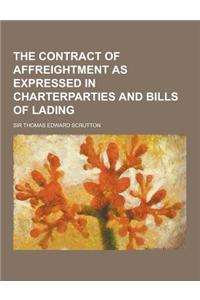 The Contract of Affreightment as Expressed in Charterparties and Bills of Lading
