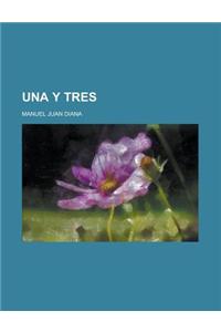 Una y Tres