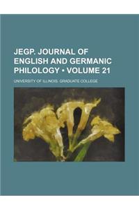 Jegp. Journal of English and Germanic Philology (Volume 21)