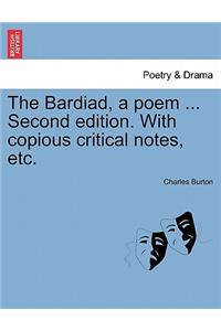 Bardiad, a Poem ... Second Edition. with Copious Critical Notes, Etc.