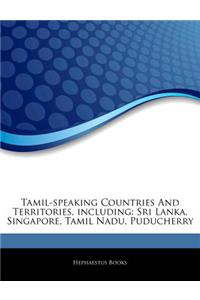 Articles on Tamil-Speaking Countries and Territories, Including: Sri Lanka, Singapore, Tamil Nadu, Puducherry