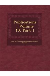 Publications, Volume 10, Part 1