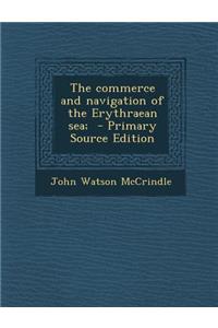 The Commerce and Navigation of the Erythraean Sea;