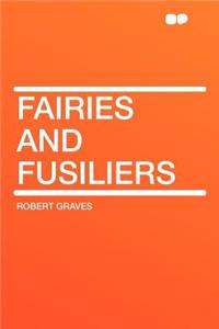 Fairies and Fusiliers