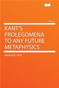 Kant's Prolegomena to Any Future Metaphysics