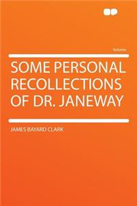 Some Personal Recollections of Dr. Janeway