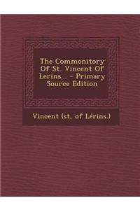 The Commonitory of St. Vincent of Lerins...