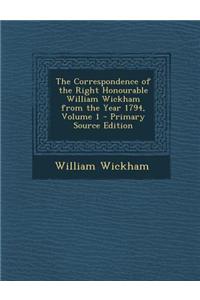 The Correspondence of the Right Honourable William Wickham from the Year 1794, Volume 1 - Primary Source Edition