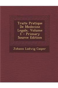 Traite Pratique de Medecine Legale, Volume 1 - Primary Source Edition