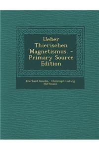 Ueber Thierischen Magnetismus. - Primary Source Edition