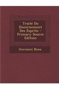 Traité Du Discernement Des Esprits - Primary Source Edition