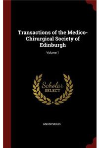 Transactions of the Medico-Chirurgical Society of Edinburgh; Volume 1