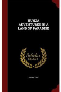Hunza Adventures in a Land of Paradise