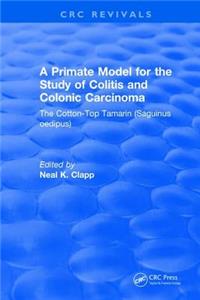 Primate Model for the Study of Colitis and Colonic Carcinoma the Cotton-Top Tamarin (Saguinus Oedipus)