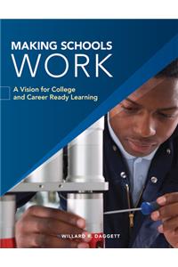Making Schools Work: Why College Ready Isn't College Ready Enough 2016: Making Schools Work: Why College Ready Isn't College Ready Enough