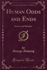 Human Odds and Ends