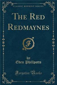 The Red Redmaynes (Classic Reprint)