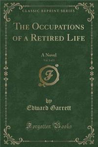 The Occupations of a Retired Life, Vol. 3 of 3