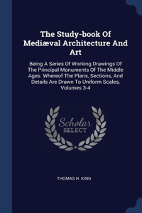 The Study-book Of Mediæval Architecture And Art