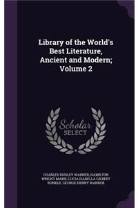 Library of the World's Best Literature, Ancient and Modern; Volume 2