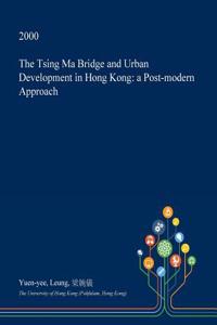 The Tsing Ma Bridge and Urban Development in Hong Kong