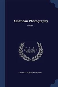 American Photography; Volume 1