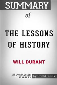 Summary of The Lessons of History by Will Durant