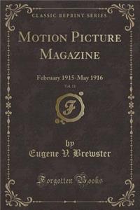 Motion Picture Magazine, Vol. 11