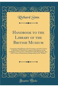 Handbook to the Library of the British Museum