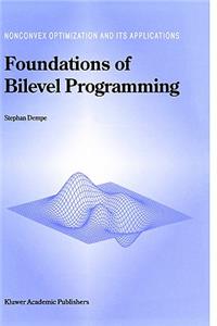 Foundations of Bilevel Programming