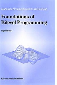 Foundations of Bilevel Programming