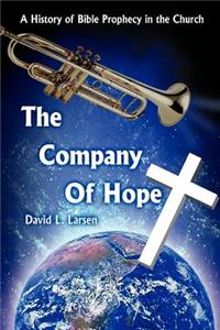 Company of Hope: A History of Bible Prophecy in the Church
