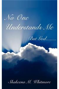 No One Understands Me