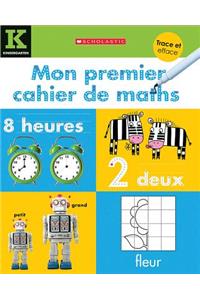Apprendre Avec Scholastic: Trace Et Efface: Mon Premier Cahier de Maths