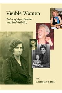 Visible Women: Tales of Age, Gender and In/Visibility