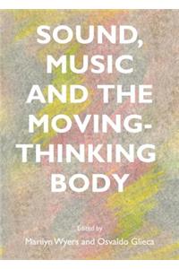 Sound, Music and the Moving-Thinking Body