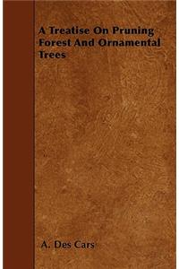 A Treatise On Pruning Forest And Ornamental Trees