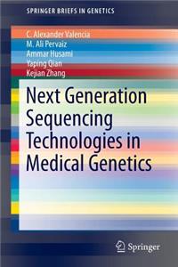 Next Generation Sequencing Technologies in Medical Genetics